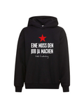 Eine muss den Job ja machen Hoodie
