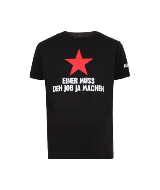 Einer muss den Job machen T-Shirt